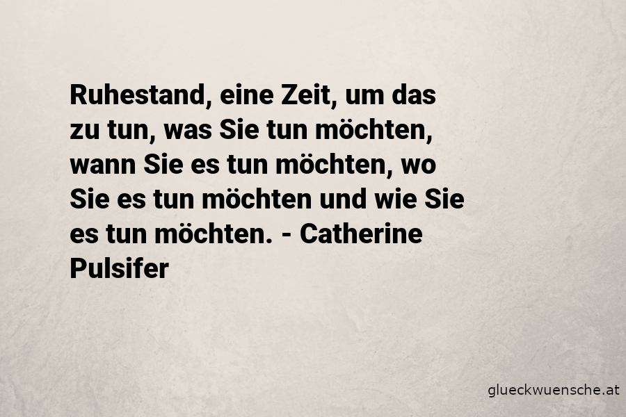 Glückwünsche zum Ruhestand - Sprüche & Wünsche zur Pension.